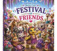 Tickle Belly Turtle's Bucket List: Festival of Friends