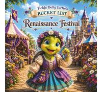Tickle Belly Turtle's Bucket List: Renaissance Festival
