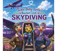 Tickle Belly Turtle's Bucket List: Skydiving