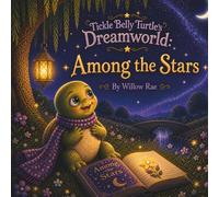 Tickle Belly Turtle's Dreamworld: Among the Stars