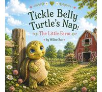 Tickle Belly Turtle's Nap: The Little Farm