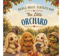 Tickle Belly Turtle's Nap: The Little Orchard