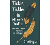 Tickle, Tickle: The Mirror's Reality: 2 (Timelines of a Writer)