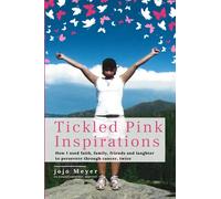 Tickled Pink Inspirations: How I used faith, family, friends, and laughter to persevere through cancer twice