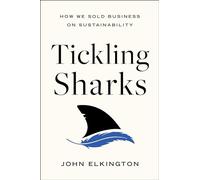 Tickling Sharks: How We Sold Business on Sustainability