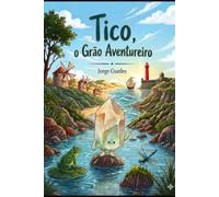 TICO, o Grão Aventureiro: Uma viagem pela Literacia do Mar