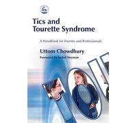 Tics and Tourette Syndrome: A Handbook for Parents and Professionals