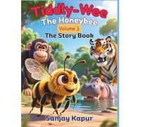 Tiddly-Wee The Honeybee: Volume-1, The Story Book (Tiddly-Wee The Honeybee - children's book-set of 3 Volumes)