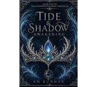 Tide and Shadow Awakening: When the tide rises, the shadows follow. (The Aethercrest Academy Chronicles)