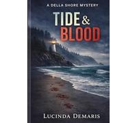 Tide & Blood: A Della Shore Mystery - Book One (Della Shore Mystery Series)