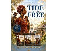 TIDE OF THE FREE: A Novel of the Gullah Geechee, the Black Seminoles, the Lucayan People, and the Birth of Red Bays, Andros