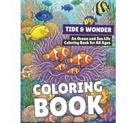 Tide & Wonder: An Ocean and Sea Life Coloring Book for Adults