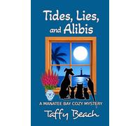 Tides, Lies, and Alibis: A Manatee Bay 1990s Small Town Mystery (Manatee Bay Cozy Mysteries)