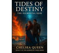 Tides of Destiny: The Elemental Heir: Book 3 Of The Fated Flames Series