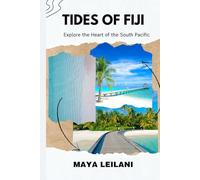Tides of Fiji: Explore the Heart of the South Pacific