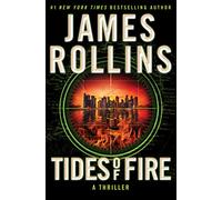 Tides of Fire: A Thriller: 23 (Sigma Force Novels)