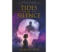 Tides of Silence: A Titanic Novel (Titanic Tales of Love and Loss)