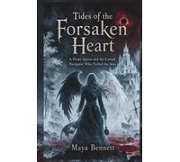 Tides of the Forsaken Heart: A Pirate Queen and the Cursed Navigator Who Defied the Seas (Sea Witch & Pirate Captain)