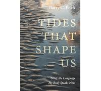 Tides That Shape Us: Grief, the Language My Body Speaks Now