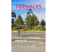 TIDEWALKS: Coastal Trails That Vanish with the Sea