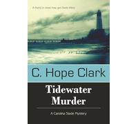 Tidewater Murder: The Carolina Slade Mysteries Book 2: Book 2 in the Carolina Slade Mysteries