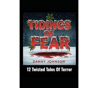 Tidings of Fear: 12 Twisted Tales of Terror (Maplewood)