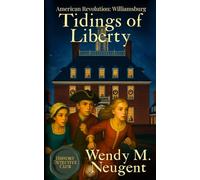 Tidings of Liberty: American Revolution: Williamsburg: 4 (The History Detective Club)