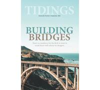 Tidings - Volume 88 - Number 8 - September, 2025: Building Bridges (Christadelphian Tidings Magazine)