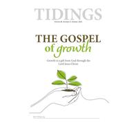 Tidings - Volume 88 - Number 9 - October, 2025: The Gospel of Growth (Christadelphian Tidings Magazine)