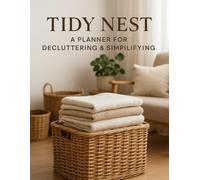 Tidy Nest: A Planner for Decluttering & Simplifying: Part of The Tidy Nest Collection