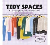 Tidy Spaces Easy & Bold Coloring Book: Decluttering-Inspired Colouring Pages for Calm, Clarity and Creative Stillness (Tidy Series)