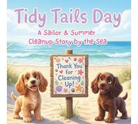 Tidy Tails Day: A Sailor & Summer Cleanup Story by the Sea