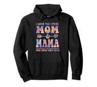 Tie Dye Tengo Dos títulos Mom and Mama Funny Mother Day Sudadera con Capucha