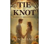 Tie the Knot, Book 1: Tangled Beginnings