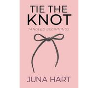 Tie the Knot, Book 1: Tangled Beginnings