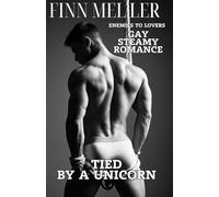 Tied by a Unicorn: Enemies to Lovers Gay Steamy Romance