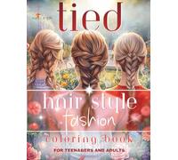 Tied Hair Style Fashion Coloring Book for Teenagers & Adults: 8.5x11in | 102 pages | 50 beautiful & lovely illustrations