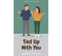 Tied Up With You: A Second Chance Rom-Com (Ex Marks the Spot)