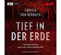 Bernuth,Christa Von - Tief in der Erde: Kriminalroman Nach Einer Wahren [Import]