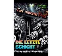 Tief unterm Pott: Die letzte Schicht: 1