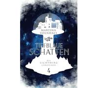 Tiefblaue Schatten: Die Lichtburg Chroniken 4 / epische High Fantasy, mit Universitätssetting und der Ausbildung zum magischen Heiler in einer Unterwasserstadt