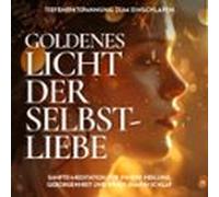 Tiefenentspannung Zum Einschlafen - Goldenes Licht Der Selbstliebe (au