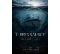 Tiefenrausch - eine Adria-Noir-Trilogie - BAND 2: - die SOKO Wörthersee ermittelt: „Manchmal ist das Schweigen tiefer als der Ozean.“ (ein Kärnten Krimi der SoKo Wörthersee)