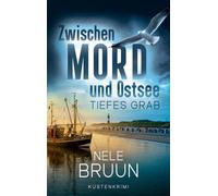 Tiefes Grab (Zwischen Mord und Ostsee - Küstenkrimi 10)