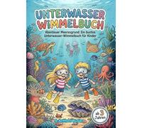 Tiefsee-Detektive Abenteuer Meeresgrund: Ein buntes Unterwasser-Wimmelbuch für Kinder ab 3 Jahren (Suchen und Finden im Ozean) (Die kleinen Weltenentdecker Wimmelbuch-Serie, Such & Spaß ohne Ende)