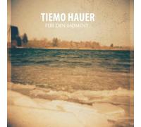 Tiemo Hauer - Für den Moment. (handsigniert / exklusiv bei Amazon.de)