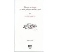 Tiempo Al Tiempo: La Razon Poetica En Antidio Cabal