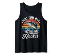 Tiempo Completo Papá Tiempo Parcial Hooker Divertido Día del Padre Pesca Camiseta sin Mangas