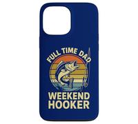 Tiempo Completo Papá Weekend Hooker | Divertido Día del Padre Pesca Carcasa para iPhone 13 Pro Max