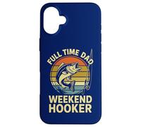 Tiempo Completo Papá Weekend Hooker | Divertido Día del Padre Pesca Carcasa para iPhone 16 Plus